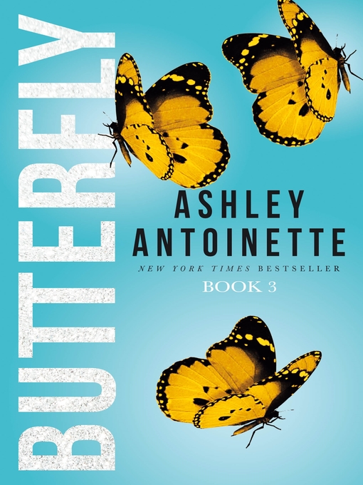 Title details for Butterfly 3 by Ashley Antoinette - Wait list